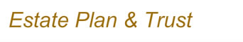 Estate Plan & Trust